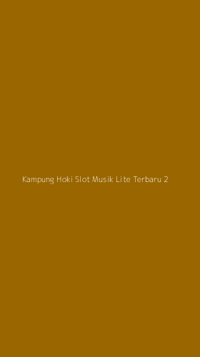 Tampilan Antarmuka Aplikasi Kampung Hoki Slot Musik Lite Terbaru - 2