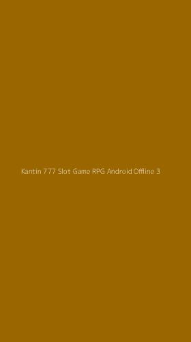 Tampilan Antarmuka Aplikasi Kantin 777 Slot Game Rpg Android Offline - 3
