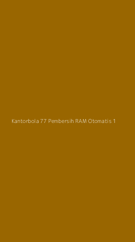 Tampilan Antarmuka Aplikasi Kantorbola 77 Pembersih Ram Otomatis - 1
