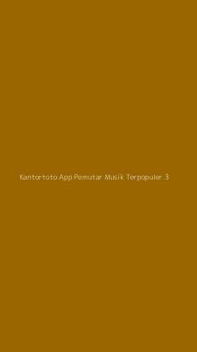Tampilan Antarmuka Aplikasi Kantortoto App Pemutar Musik Terpopuler - 3