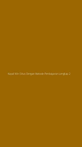 Tampilan Antarmuka Aplikasi Kapal Win Situs Dengan Metode Pembayaran Lengkap - 2