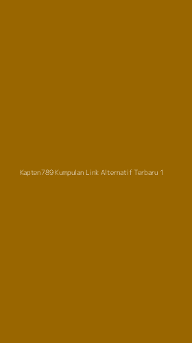 Tampilan Antarmuka Aplikasi Kapten789 Kumpulan Link Alternatif Terbaru - 1