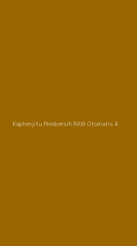 Tampilan Antarmuka Aplikasi Kaptenjitu Pembersih Ram Otomatis - 4