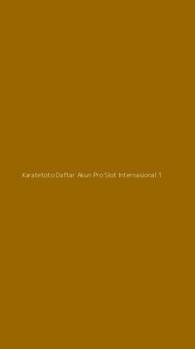 Tampilan Antarmuka Aplikasi Karatetoto Daftar Akun Pro Slot Internasional - 1