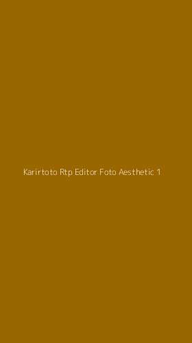 Tampilan Antarmuka Aplikasi Karirtoto Rtp Editor Foto Aesthetic - 1