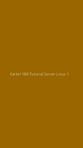 Tampilan Antarmuka Aplikasi Kartel 189 Tutorial Server Linux - 1