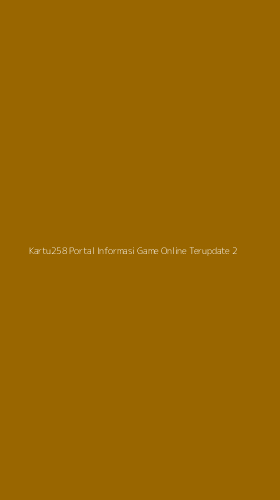 Tampilan Antarmuka Aplikasi Kartu258 Portal Informasi Game Online Terupdate - 2