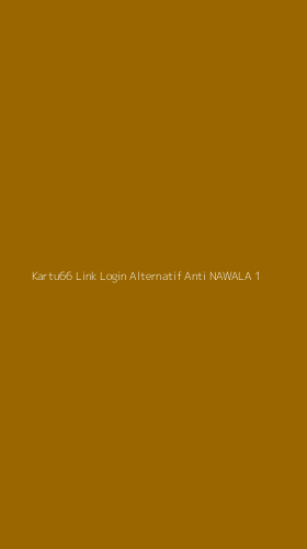 Tampilan Antarmuka Aplikasi Kartu66 Link Login Alternatif Anti Nawala - 1