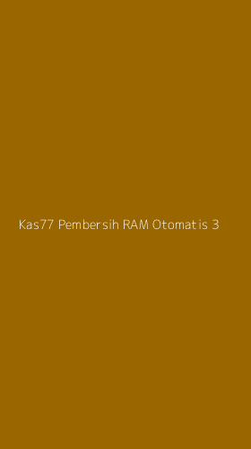 Tampilan Antarmuka Aplikasi Kas77 Pembersih Ram Otomatis - 3