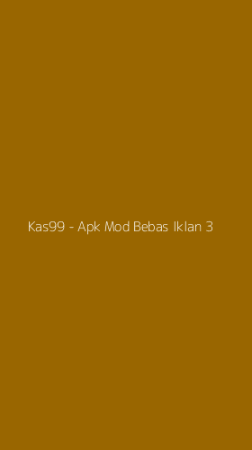Tampilan Antarmuka Aplikasi Kas99 - Apk Mod Bebas Iklan - 3