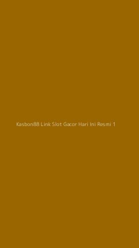 Tampilan Antarmuka Aplikasi Kasbon88 Link Slot Gacor Hari Ini Resmi - 1