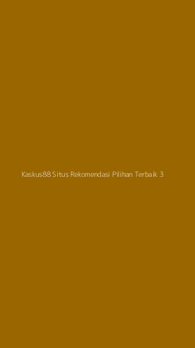 Tampilan Antarmuka Aplikasi Kaskus88 Situs Rekomendasi Pilihan Terbaik - 3