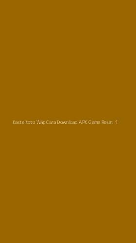 Tampilan Antarmuka Aplikasi Kasteltoto Wap Cara Download Apk Game Resmi - 1