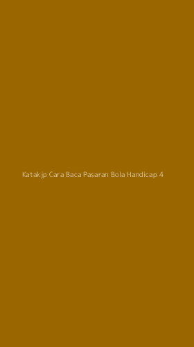 Tampilan Antarmuka Aplikasi Katakjp Cara Baca Pasaran Bola Handicap - 4