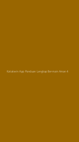 Tampilan Antarmuka Aplikasi Katakwin App Panduan Lengkap Bermain Aman - 4