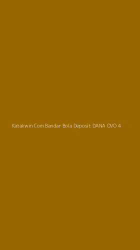 Tampilan Antarmuka Aplikasi Katakwin Com Bandar Bola Deposit Dana Ovo - 4