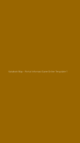 Tampilan Antarmuka Aplikasi Katakwin Wap - Portal Informasi Game Online Terupdate - 1