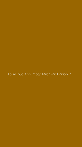 Tampilan Antarmuka Aplikasi Kaumtoto App Resep Masakan Harian - 2