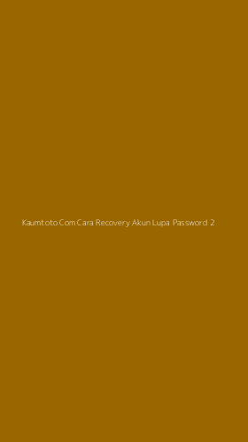 Tampilan Antarmuka Aplikasi Kaumtoto Com Cara Recovery Akun Lupa Password - 2
