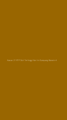 Tampilan Antarmuka Aplikasi Kawan 21 Rtp Slot Tertinggi Hari Ini Gampang Maxwin - 4