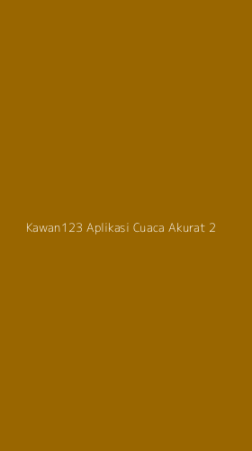 Tampilan Antarmuka Aplikasi Kawan123 Aplikasi Cuaca Akurat - 2