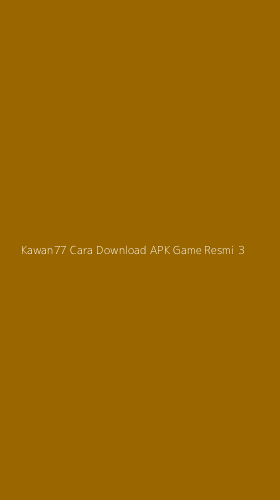 Tampilan Antarmuka Aplikasi Kawan77 Cara Download Apk Game Resmi - 3