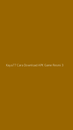 Tampilan Antarmuka Aplikasi Kaya77 Cara Download Apk Game Resmi - 3