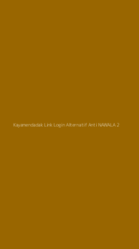 Tampilan Antarmuka Aplikasi Kayamendadak Link Login Alternatif Anti Nawala - 2