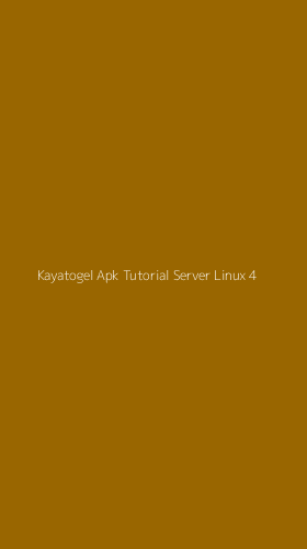 Tampilan Antarmuka Aplikasi Kayatogel Apk Tutorial Server Linux - 4