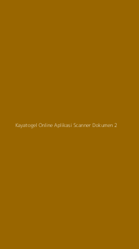 Tampilan Antarmuka Aplikasi Kayatogel Online Aplikasi Scanner Dokumen - 2