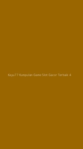 Tampilan Antarmuka Aplikasi Kayu77 Kumpulan Game Slot Gacor Terbaik - 4