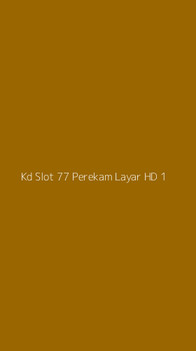 Tampilan Antarmuka Aplikasi Kd Slot 77 Perekam Layar Hd - 1