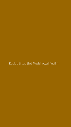 Tampilan Antarmuka Aplikasi Kdslot Situs Slot Modal Awal Kecil - 4