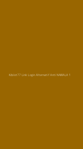 Tampilan Antarmuka Aplikasi Kdslot77 Link Login Alternatif Anti Nawala - 1