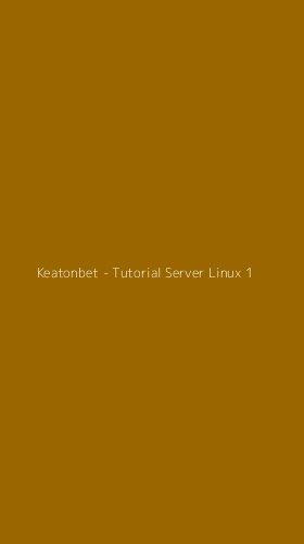 Tampilan Antarmuka Aplikasi Keatonbet - Tutorial Server Linux - 1