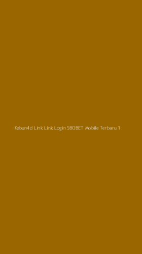 Tampilan Antarmuka Aplikasi Kebun4d Link Link Login Sbobet Mobile Terbaru - 1