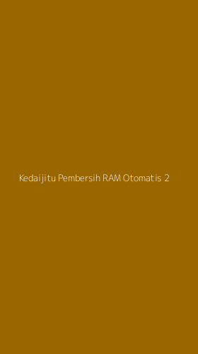 Tampilan Antarmuka Aplikasi Kedaijitu Pembersih Ram Otomatis - 2