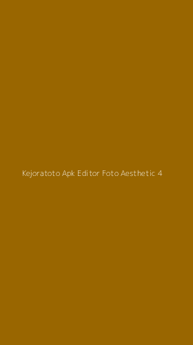 Tampilan Antarmuka Aplikasi Kejoratoto Apk Editor Foto Aesthetic - 4