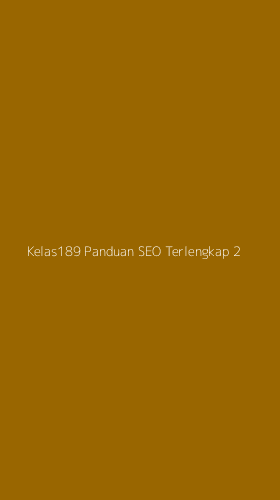 Tampilan Antarmuka Aplikasi Kelas189 Panduan Seo Terlengkap - 2