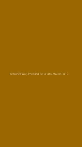 Tampilan Antarmuka Aplikasi Kelas99 Wap Prediksi Bola Jitu Malam Ini - 2