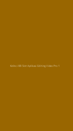 Tampilan Antarmuka Aplikasi Kelinci 88 Slot Aplikasi Editing Video Pro - 1