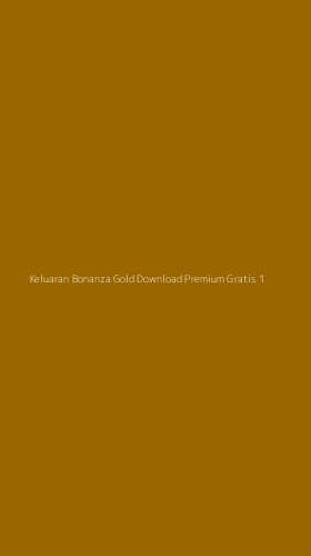 Tampilan Antarmuka Aplikasi Keluaran Bonanza Gold Download Premium Gratis - 1