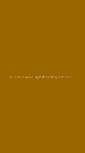 Tampilan Antarmuka Aplikasi Keluaran Delaware Day Platform Belajar Online - 1