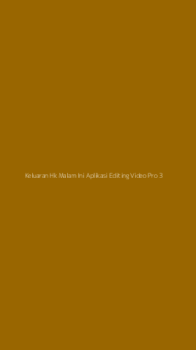 Tampilan Antarmuka Aplikasi Keluaran Hk Malam Ini Aplikasi Editing Video Pro - 3