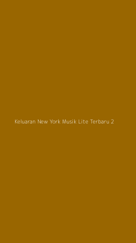 Tampilan Antarmuka Aplikasi Keluaran New York Musik Lite Terbaru - 2