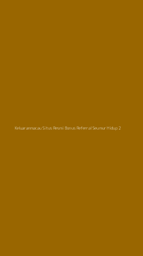 Tampilan Antarmuka Aplikasi Keluaranmacau Situs Resmi Bonus Referral Seumur Hidup - 2