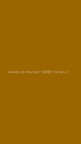 Tampilan Antarmuka Aplikasi Ken4d Link Alternatif Sbobet Terbaru - 1