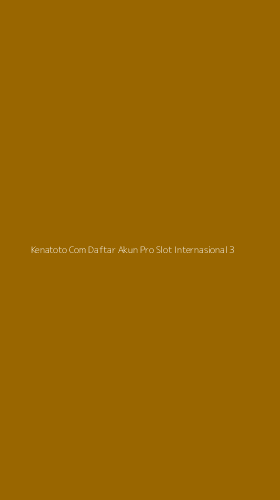 Tampilan Antarmuka Aplikasi Kenatoto Com Daftar Akun Pro Slot Internasional - 3