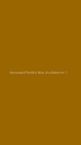 Tampilan Antarmuka Aplikasi Kencana4d Prediksi Bola Jitu Malam Ini - 1