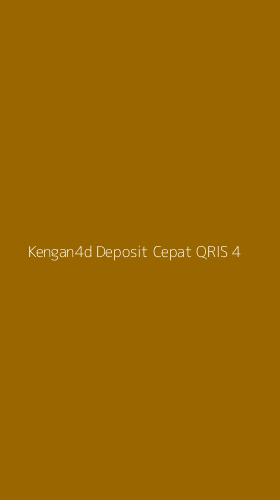Tampilan Antarmuka Aplikasi Kengan4d Deposit Cepat Qris - 4